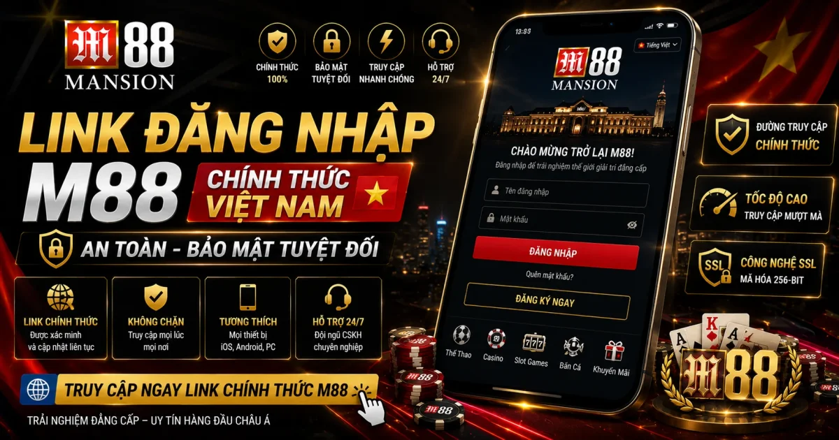 Link Đăng Nhập M88 Chính Thức Việt Nam | An Toàn