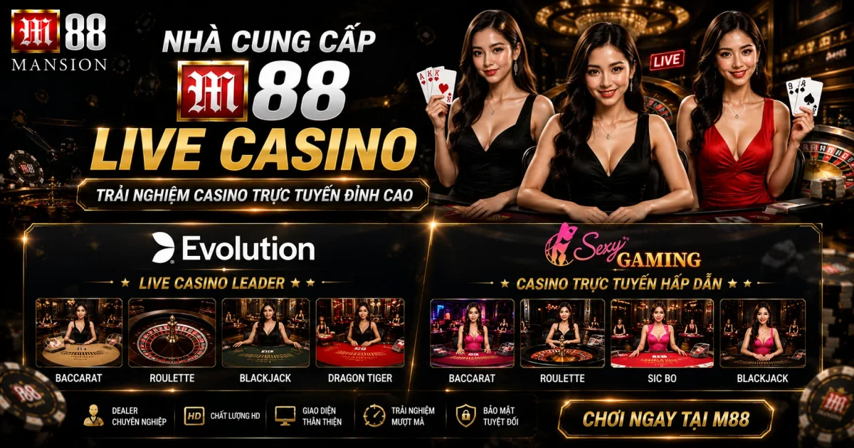 Nhà Cung Cấp M88 Live Casino: Evolution, Sexy Gaming