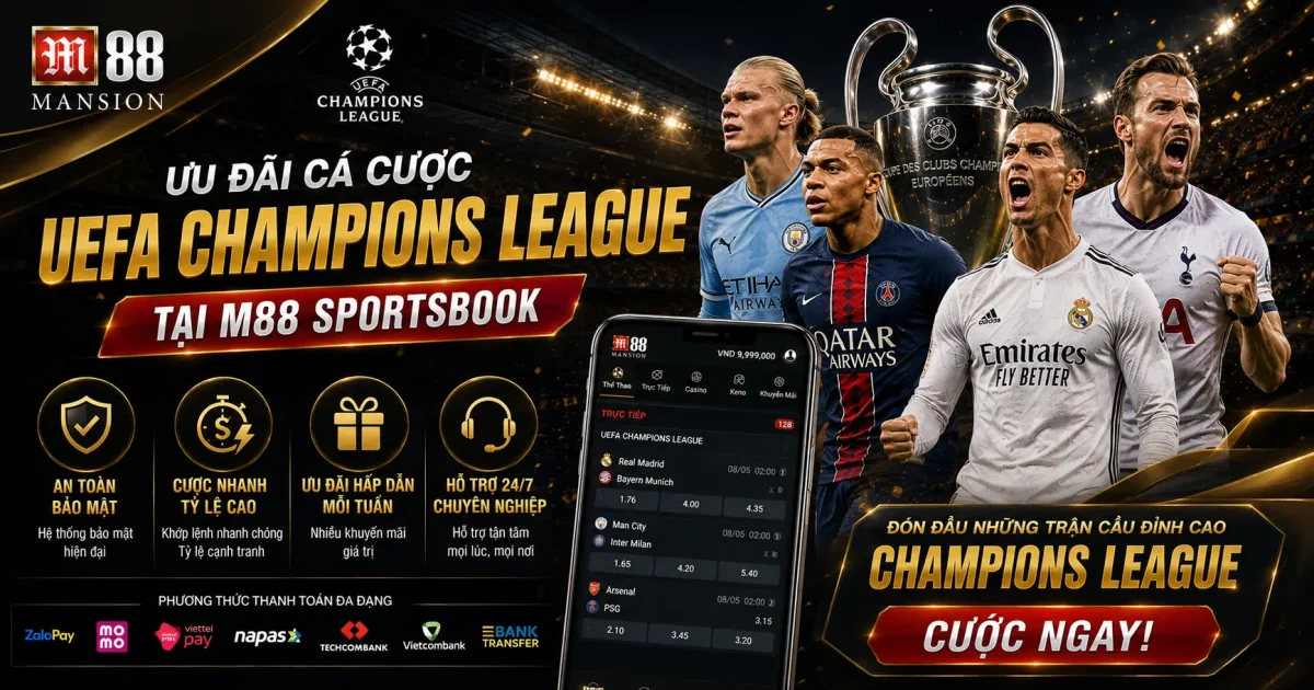 Ưu Đãi Cá Cược UEFA Champions League Tại M88 Sportsbook