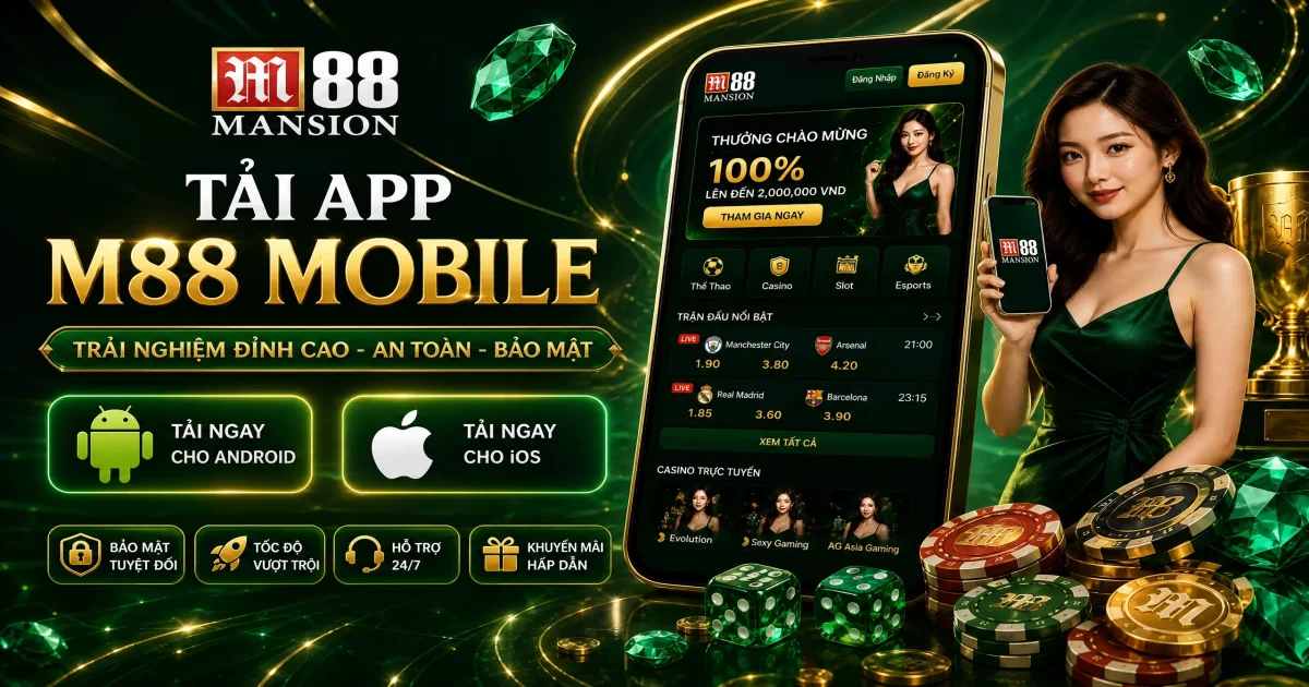 Hướng Dẫn Tải Ứng Dụng M88 Mobile App Cho Android & iOS