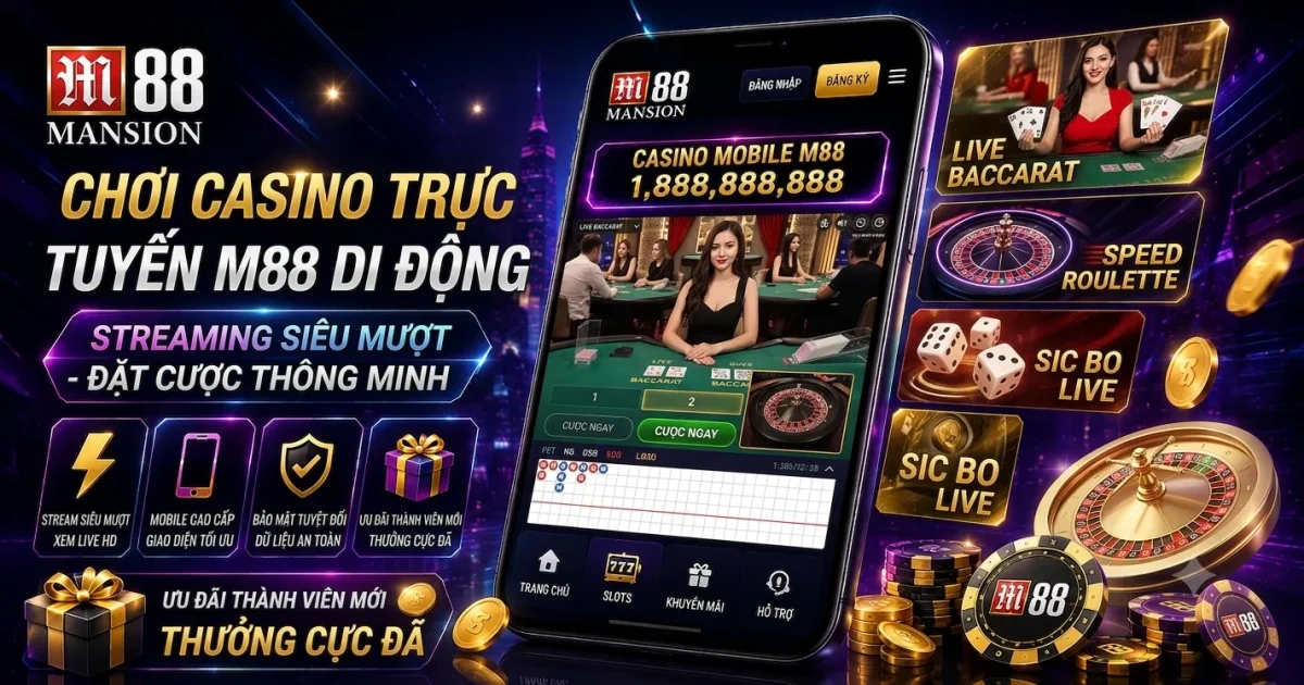 Chơi Casino Trực Tuyến M88 Trên Di Động