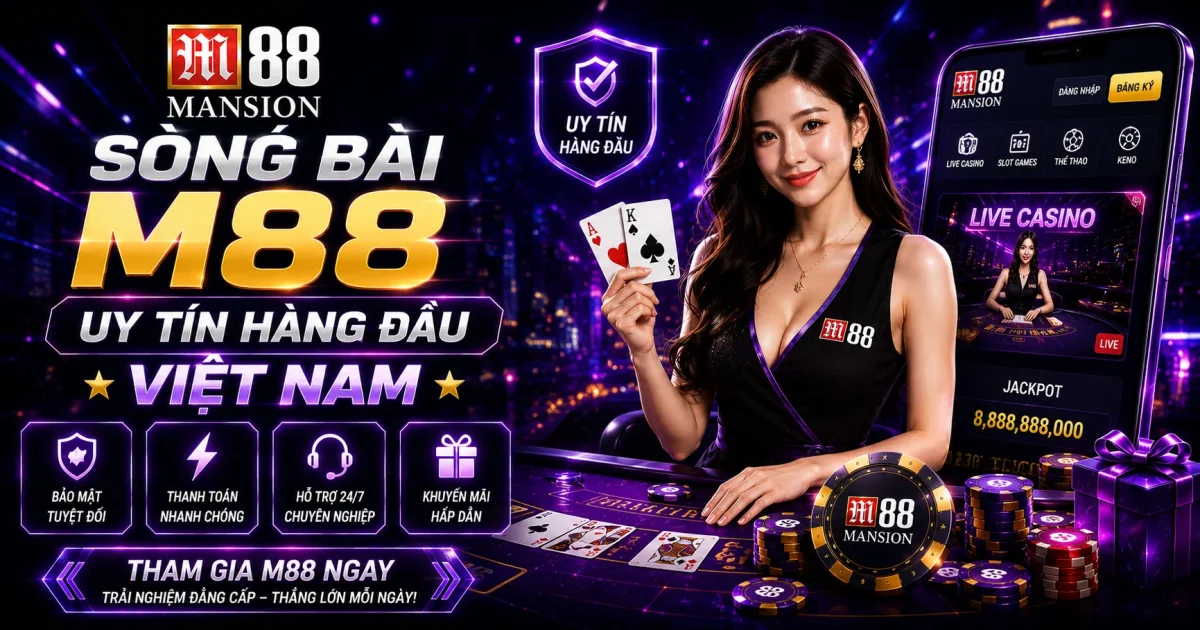 Sòng Bài M88 Uy Tín Hàng Đầu Việt Nam