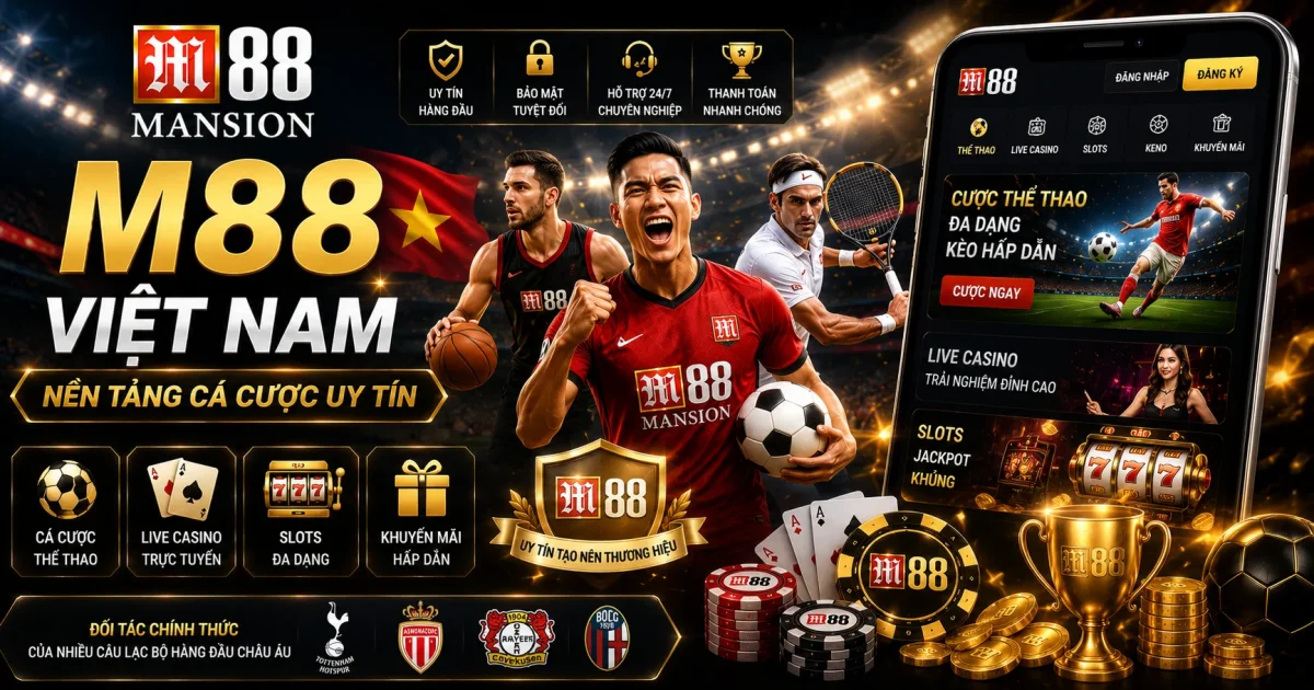 M88 Việt Nam – Nền Tảng Cá Cược Uy Tín