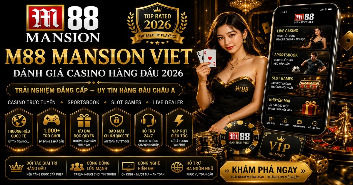 Đánh Giá Casino M88 Mansion Viet Chính Thức 2026