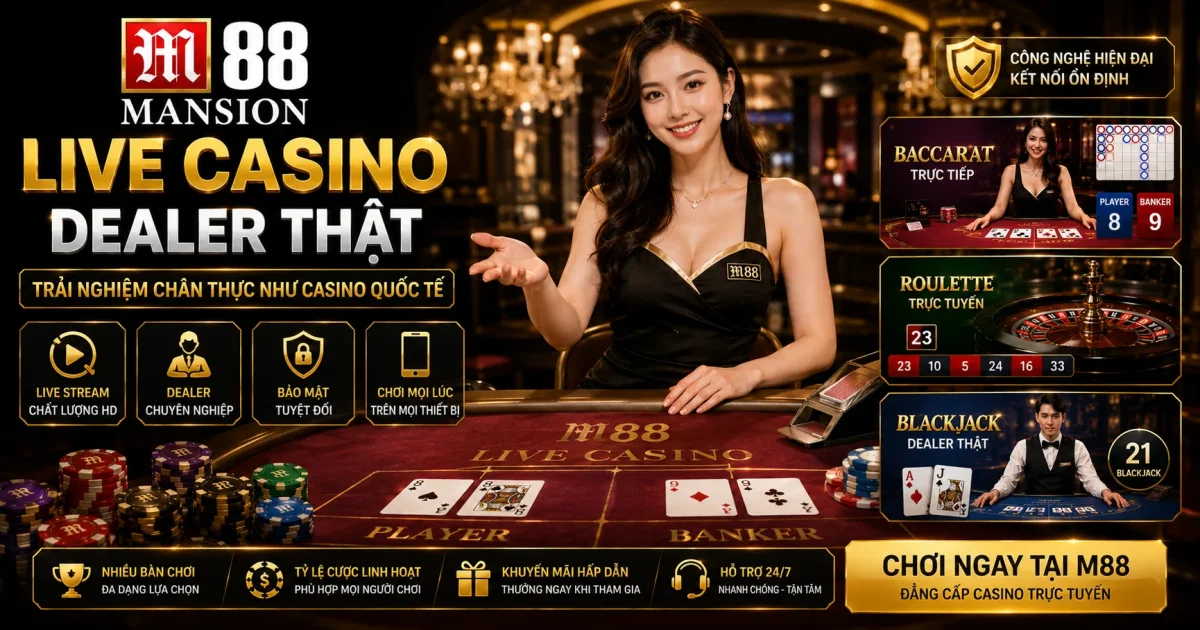 Trò Chơi Live Casino M88 Với Dealer Thật 2026