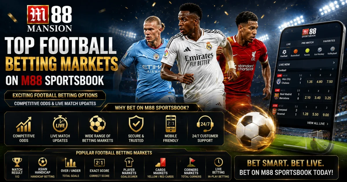 Những Thị Trường Cược Bóng Đá Hàng Đầu Tại M88 Sportsbook