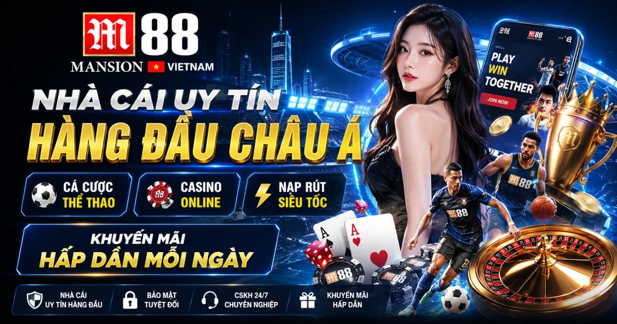 M88 Vietnam: Nhà Cái Cá Cược Trực Tuyến Uy Tín Hàng Đầu Châu Á