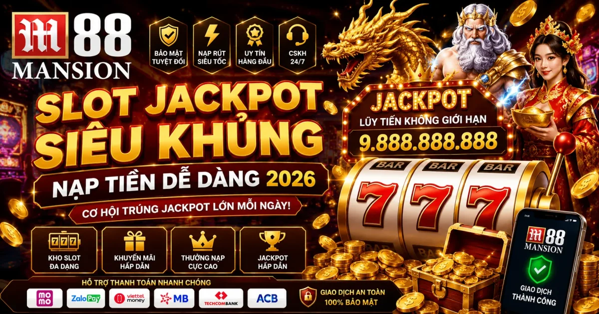M88 Vietnam Slot Jackpot Hàng Đầu 2026