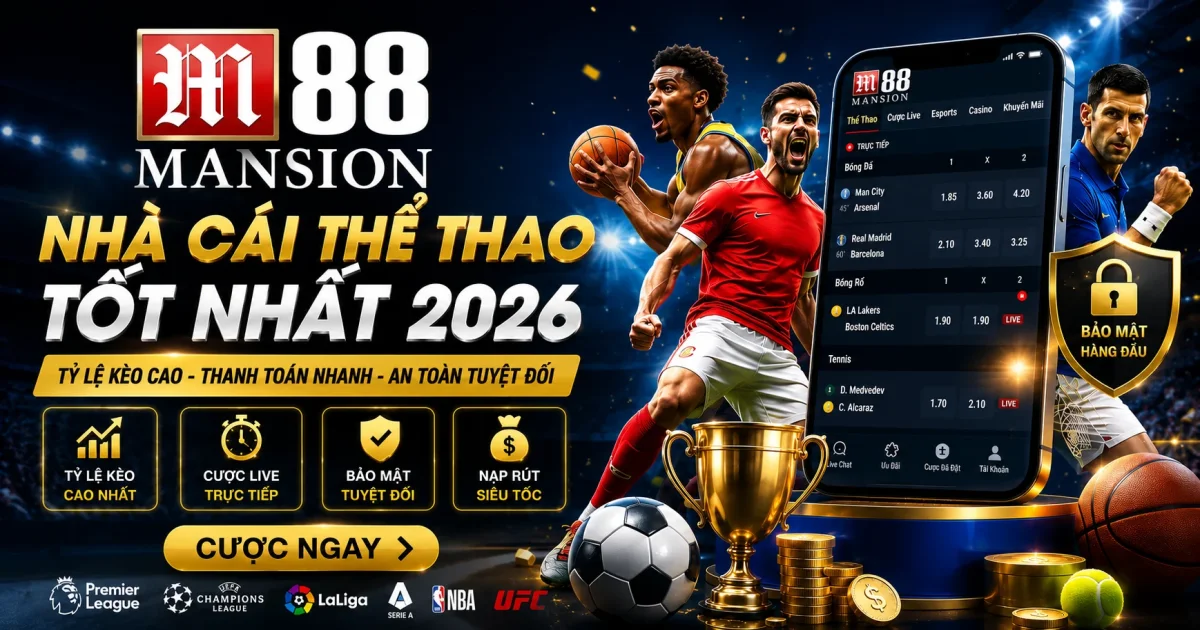 M88 Vietnam: Nhà Cái Thể Thao Tốt Nhất 2026 Tỷ Lệ Kèo Cao