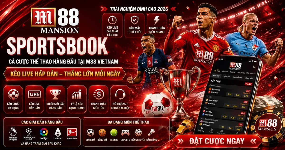 Cá Cược Sportsbook Tốt Nhất Tại M88 Vietnam 2026